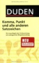 Duden - Komma, Punkt und alle anderen Satzzeichen: Die neuen Regeln der Zeichensetzung mit umfangreicher Beispielsammlung