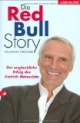 Die Red-Bull-Story. Der unglaubliche Erfolg des Dietrich Mateschitz