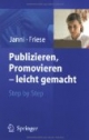 Publizieren, Promovieren - leicht gemacht. Step by Step