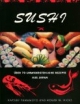 Sushi. Über 70 unwiderstehliche Rezepte aus Japan