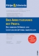Das Arbeitszeugnis mit Profil: Die eigenen Stärken und Leistungen optimal darstellen