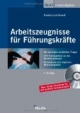 Arbeitszeugnisse für Führungskräfte qualifiziert gestalten und bewerten: Mit 60 deutschen und englischen Musterzeugnissen