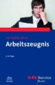 Arbeitszeugnis: Das Buch zur Fernsehserie ARD-Ratgeber Recht