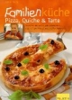 Familienküche, Pizza, Quiche & Tarte