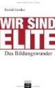 Wir sind Elite: Das Bildungswunder