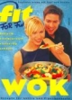 Fit for Fun: Wok. Rezepte für Aktive und Figurbewusste - fettarm, vitaminreich, vielseitig, schnell