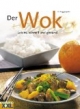 Der Wok: Leicht, schnell und gesund