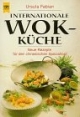 Internationale Wok- Küche. Neue Rezepte für den chinesischen Spezialtopf