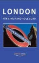 London für eine Hand voll Euro