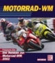 Motorrad - WM. Die Rennen zur Motorrad - WM 2002
