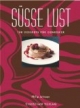 Süße Lust: 100 Desserts für Genießer