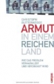 Armut in einem reichen Land: Wie das Problem verharmlost und verdrängt wird