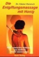 Die Entgiftungsmassage mit Honig: Altes russisches Heilwissen neu entdeckt - leicht anzuwenden