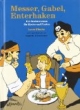 Messer, Gabel, Enterhaken: Ein Benimmroman für Kinder und Piraten