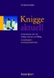 Knigge aktuell: So benehmen Sie sich richtig im Beruf und im Alltag