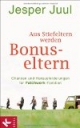 Aus Stiefeltern werden Bonus-Eltern: Chancen und Herausforderungen für Patchwork-Familien