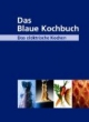 Das Blaue Kochbuch: Das elektrische Kochen. Über 600 Rezepte