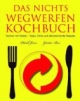 Das Nichts Wegwerfen Kochbuch