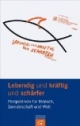 Lebendig und kräftig und schärfer: Perspektiven für Mensch, Gemeinschaft und Welt. Deutscher Evangelischer Kirchentag 2007 - Hauptvorträge