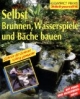 Selbst Brunnen, Wasserspiele und Bäche bauen
