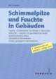 Schimmelpilze und Feuchte in Gebäuden