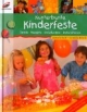 Kunterbunte Kinderfeste: Spiele, Rezepte, Einladungen, Dekorationen