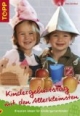 Kindergeburtstag mit den Allerkleinsten: Für Kinder im Kindergarten-Alter