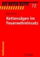 Kettensägen im Feuerwehreinsatz