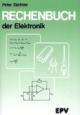 Rechenbuch der Elektronik: Für gewerbliche Berufs- und Fachschulen, für die Fort- und Weiterbildung und für das Selbststudium. Mit 1300 Aufgaben