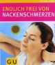 Endlich frei von Nackenschmerzen