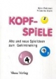 Kopfspiele: Alte und neue Spiel-Ideen zum Gehirntraining