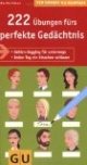 222 Übungen fürs perfekte Gedächtnis: Gehirn-Jogging für unterwegs. Jeden Tag ein bisschen schlauer