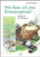 Wie baue ich eine Kräuterspirale? Leitfaden für die Gartenpraxis
