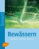 Bewässern: sprühend - spritzig - sparsam