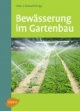 Bewässerung im Gartenbau