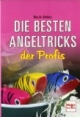 Die besten Angeltricks der Profis