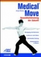 Medical Move: Gesundheitstraining der Zukunft. Bewegung in Harmonie. Individuelles Training. rundherum wohlfühlen. Basisprogramm in Bildern