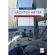 Yachtcharter: Praxiswissen für den unbeschwerten Chartertörn