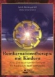 Reinkarnationstherapie mit Kindern: Mama, glaub mir, ich hab schon einmal gelebt