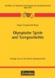 Olympische Spiele und Turngeschichte: Beiträge aus der dvs-Sektion Sportgeschichte