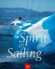 Spirit of Sailing. Boote, Menschen und Regatten