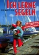 Ich lerne segeln: Mit Grundschein in Frage und Antwort
