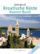 Kroatische Küste. Kvarner Bucht. Liegeplätze und Landgänge