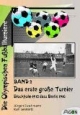 Die Olympischen Fussballturniere: Die Olympischen Fußballturniere, Bd.2, Das erste große Turnier