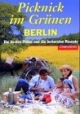 Picknick im Grünen. Berlin. Die besten Plätze und die leckersten Rezepte