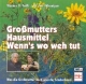 Großmutters Hausmittel - Wenns wo weh tut.