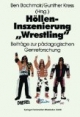 Höllen-Inszenierung 'Wrestling'
