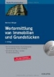 Wertermittlung von Immobilien und Grundstücken: Mit Checklisten, Mustergutachten und Excel-Rechnern auf CD-ROM