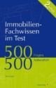 Immobilien-Fachwissen im Test: 500 Fragen 500 Antworten
