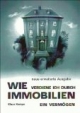 Wie verdiene ich durch Immobilien ein Vermögen